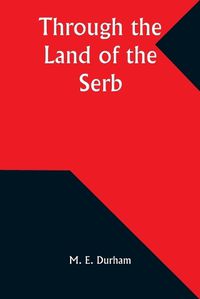 Cover image for Through the Land of the Serb