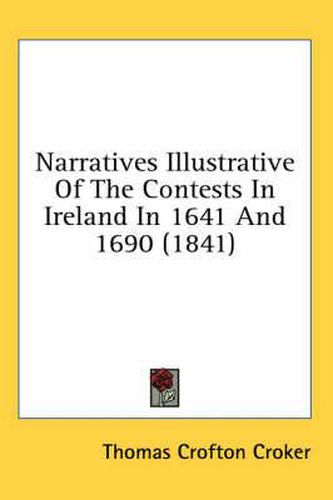 Narratives Illustrative of the Contests in Ireland in 1641 and 1690 (1841)