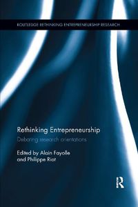 Cover image for Rethinking Entrepreneurship: Debating research orientations