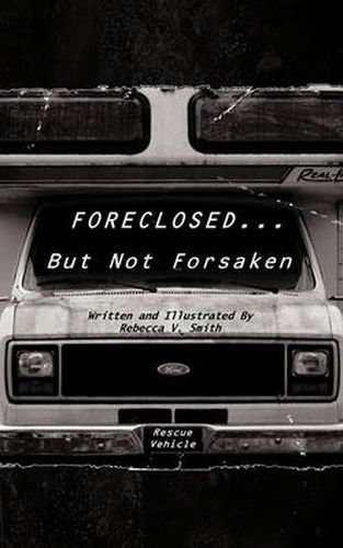 Cover image for Foreclosed... But Not Forsaken