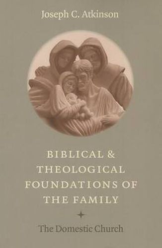 Biblical and Theological Foundations of the Family: The Domestic Church