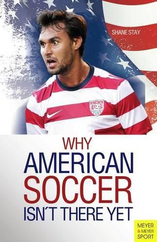 Cover image for Why American Soccer Isn't There Yet