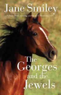 Cover image for The Georges and the Jewels: Book One of the Horses of Oak Valley Ranch
