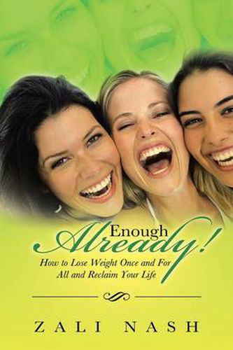 Cover image for Enough Already!: How to Lose Weight Once and for All and Reclaim Your Life