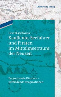 Cover image for Kaufleute, Seefahrer und Piraten im Mittelmeerraum der Neuzeit