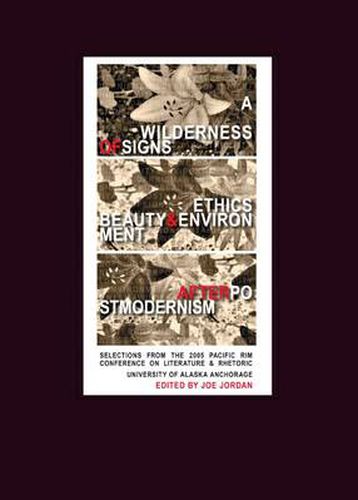 Cover image for a Wilderness of Signs: Ethics, Beauty, & Environment after Postmodernism