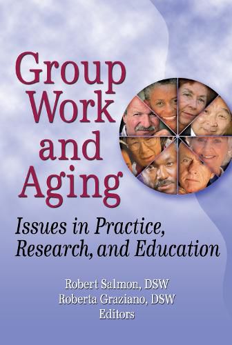 Cover image for Group Work and Aging: Issues in Practice, Research, and Education