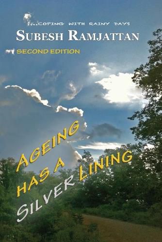 Cover image for Ageing Has a Silver Lining: Second Edition: ....coping with rainy days