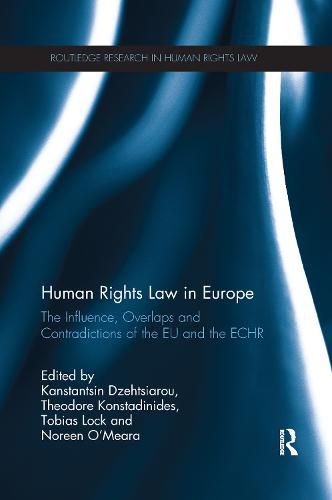 Cover image for Human Rights Law in Europe: The Influence, Overlaps and Contradictions of the EU and the ECHR
