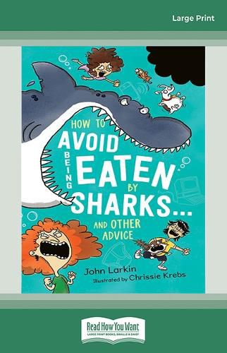 How to Avoid Being Eaten By Sharks ... and other advice