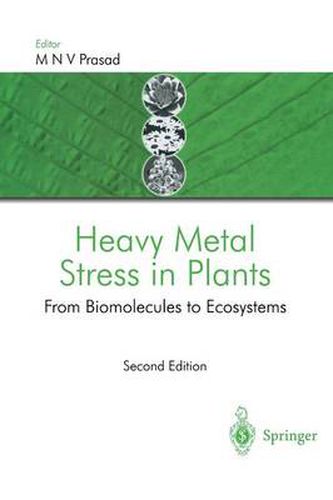 Heavy Metal Stress in Plants: From Biomolecules to Ecosystems