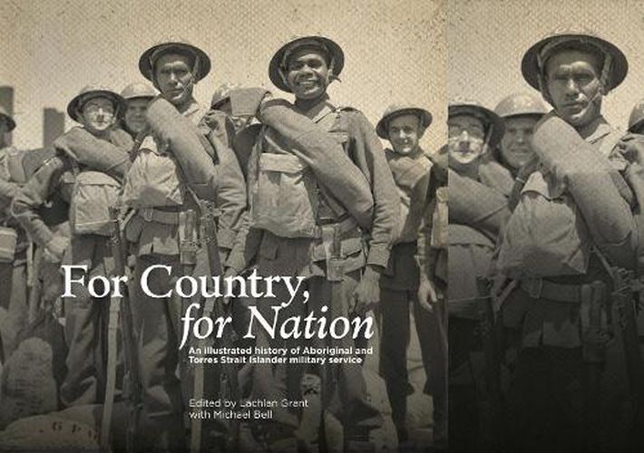 Cover image for For Country, for Nation: An illustrated history of Aboriginal and Torres Strait Islander military service