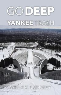 Cover image for Go Deep Yankee Trash