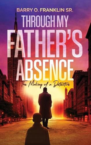Cover image for Through My Father's Absence