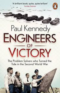 Cover image for Engineers of Victory: The Problem Solvers who Turned the Tide in the Second World War