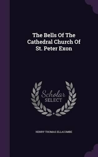 The Bells of the Cathedral Church of St. Peter Exon