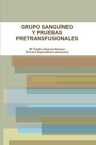 Cover image for Grupo Sanguineo Y Pruebas Pretransfusionales