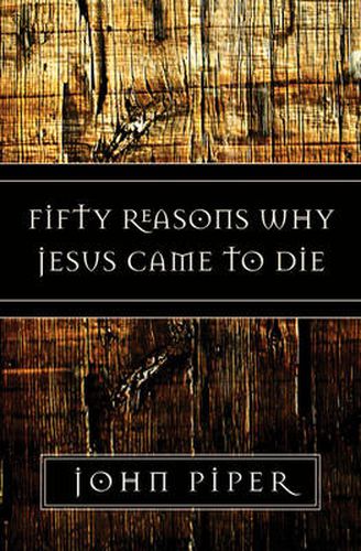 Cover image for Fifty Reasons Why Jesus Came to Die