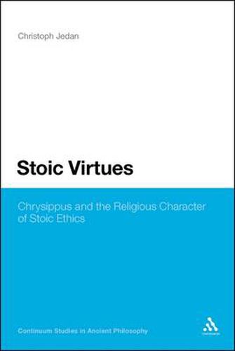 Cover image for Stoic Virtues: Chrysippus and the Religious Character of Stoic Ethics