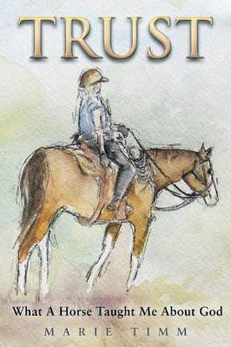 Cover image for Trust: What a Horse Taught Me about God