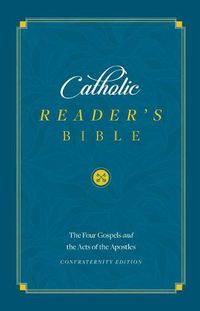 Cover image for Catholic Reader's Bible: The Four Gospels and the Acts of the Apostles