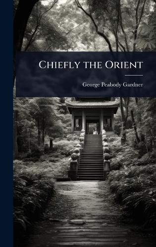 Cover image for Chiefly the Orient