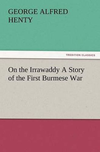 Cover image for On the Irrawaddy a Story of the First Burmese War