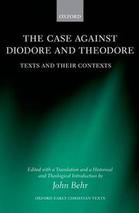 Cover image for The Case Against Diodore and Theodore: Texts and their Contexts