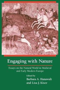 Cover image for Engaging With Nature: Essays on the Natural World in Medieval and Early Modern Europe