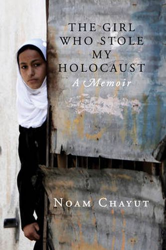 Cover image for The Girl Who Stole My Holocaust: A Memoir