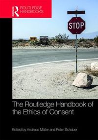 Cover image for The Routledge Handbook of the Ethics of Consent