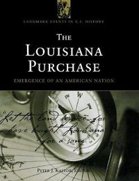 Cover image for The Louisiana Purchase: Emergence of an American Nation