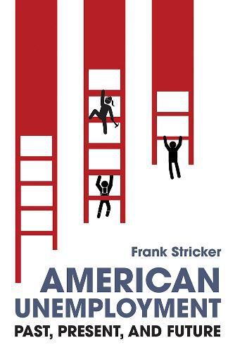 Cover image for American Unemployment: Past, Present, and Future