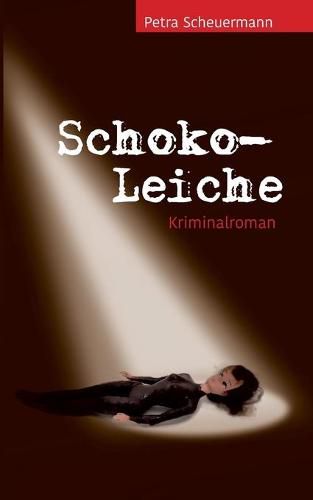 Cover image for Schoko-Leiche: Kriminalroman