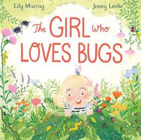 Cover image for The Girl Who Loves Bugs