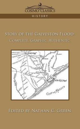 Cover image for Story of the Galveston Flood: Complete, Graphic, Authentic