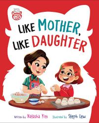 Cover image for Disney/Pixar Turning Red: Like Mother, Like Daughter