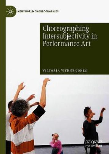 Cover image for Choreographing Intersubjectivity in Performance Art