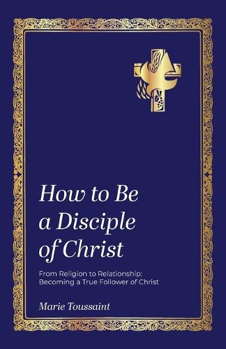Cover image for How to Be a Disciple of Christ