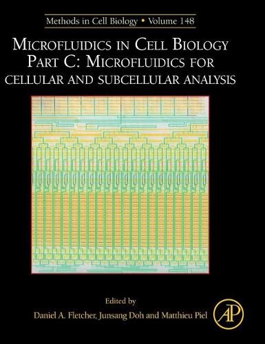 Cover image for Microfluidics in Cell Biology Part C: Microfluidics for Cellular and Subcellular Analysis