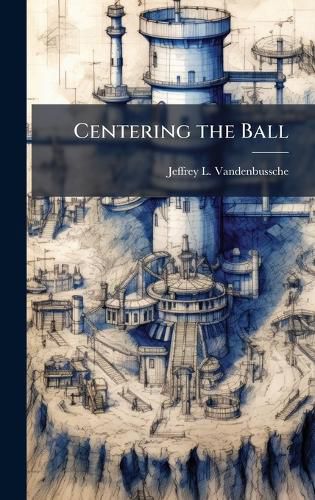 Cover image for Centering the Ball