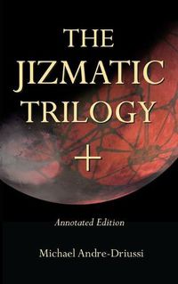 Cover image for The Jizmatic Trilogy +: (annotated edition)