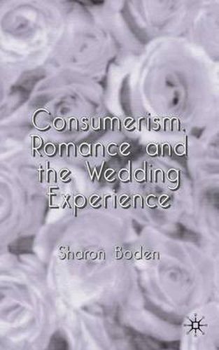 Cover image for Consumerism, Romance and the Wedding Experience