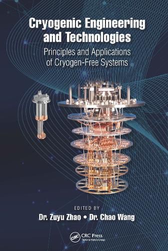 Cover image for Cryogenic Engineering and Technologies: Principles and Applications of Cryogen-Free Systems