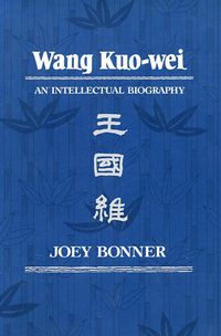 Cover image for Wang Kuo-wei: An Intellectual Biography