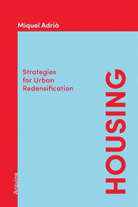 Cover image for Housing: Strategies for Urban Redensification