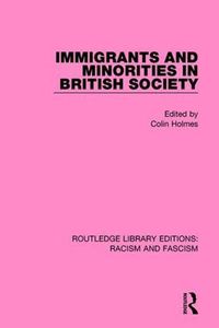 Cover image for Immigrants and Minorities in British Society