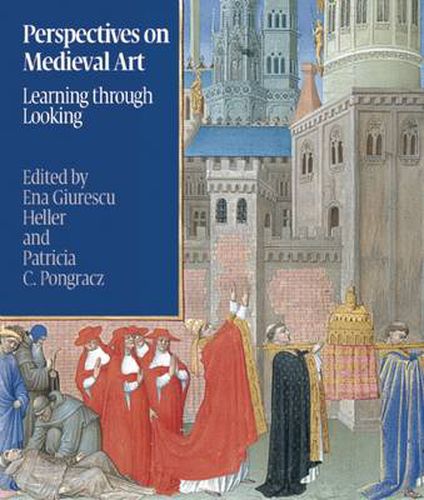 Perspectives on Medieval Art: Learning Through Looking