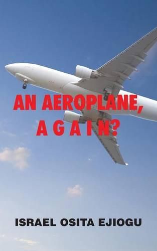 Cover image for An Aeroplane, A G A I N?