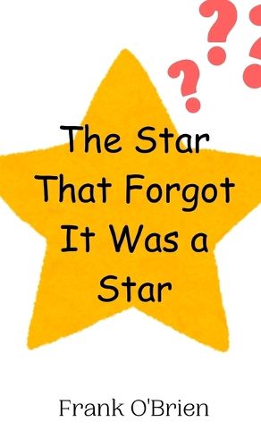 Cover image for The Star That Forgot It Was a Star